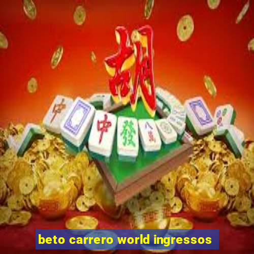 beto carrero world ingressos